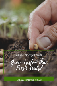 Do Pre-Packaged Seeds Grow Faster Than Fresh Seeds